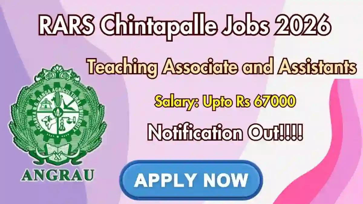 RARS Chintapalle Recruitment 2026 - Walkin for Teaching Associate and Teaching Assistants Posts