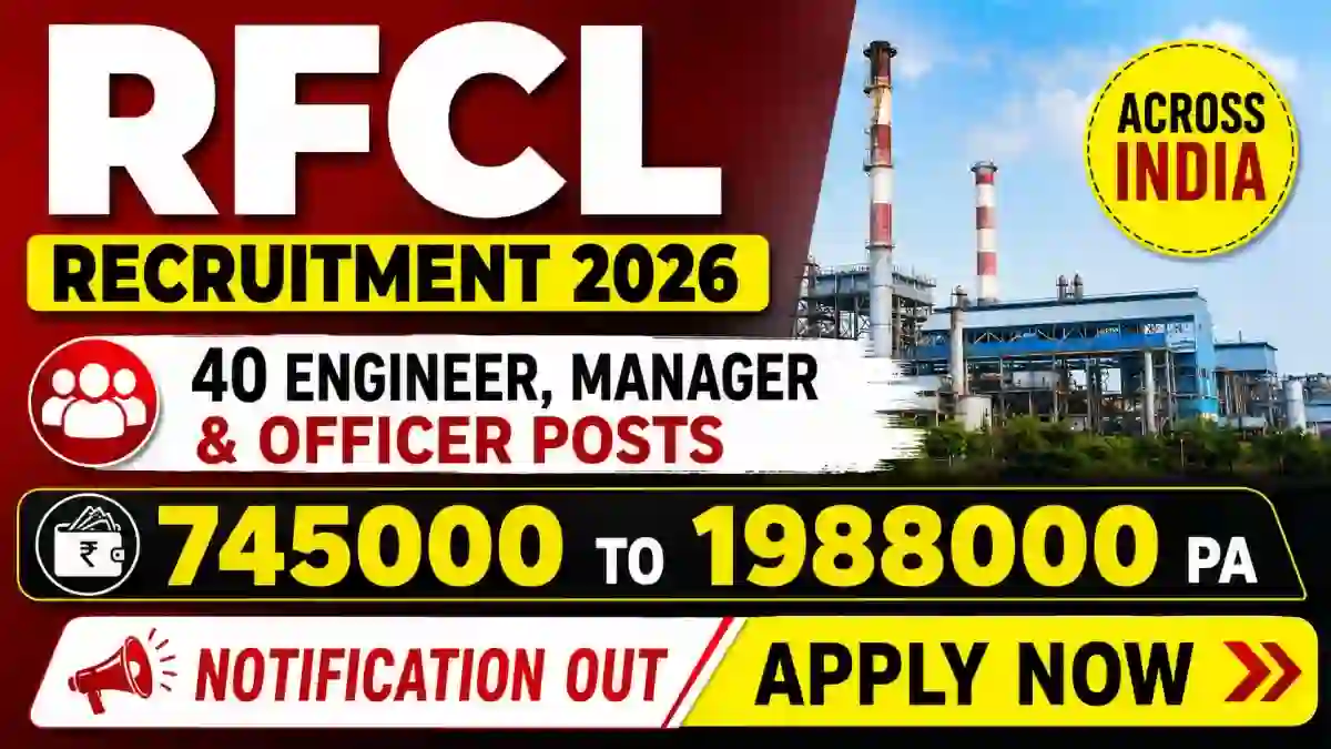 RFCL Recruitment 2026 Notification Out - Apply Online for 40 Engineer, Manager & Officer Posts
