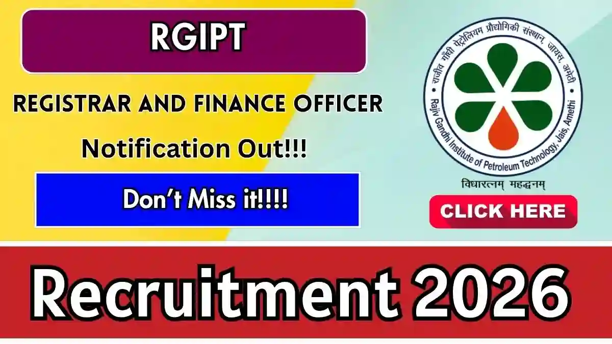 RGIPT Recruitment 2026 – Apply Online for 2 Registrar & Finance Officer Posts
