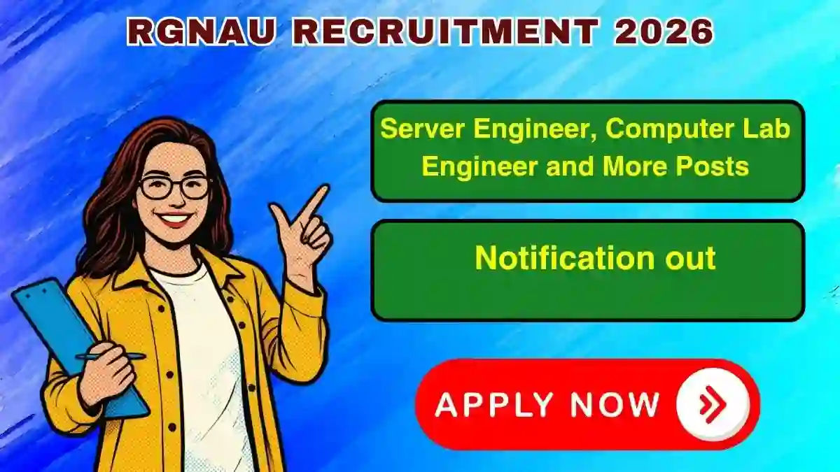 RGNAU Recruitment 2026 - Apply Online for Server Engineer, Computer Lab Engineer and More Posts RGNAU Recruitment 2026 - Apply Online for Server Engineer, Computer Lab Engineer and More Posts