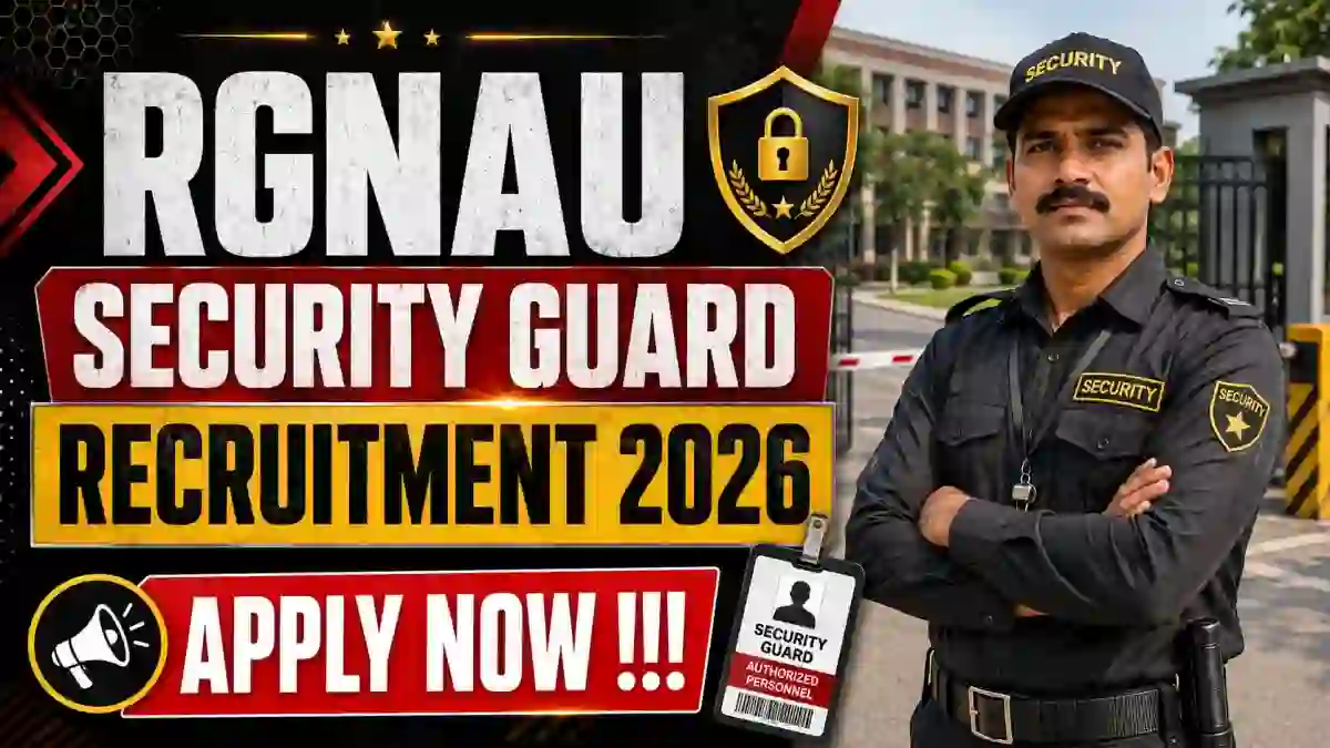 RGNAU Security Guard Recruitment 2026 - Walkin for 10 Posts