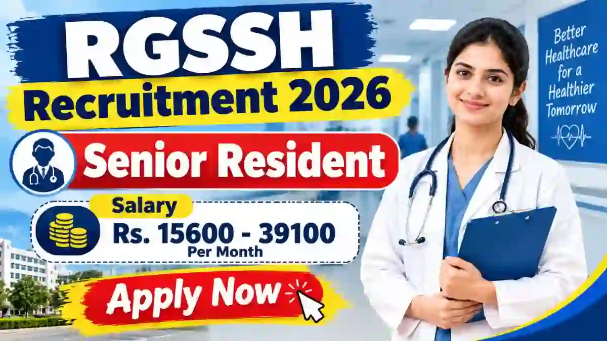 RGSSH Senior Resident Recruitment 2026 - Walkin for 35 Posts