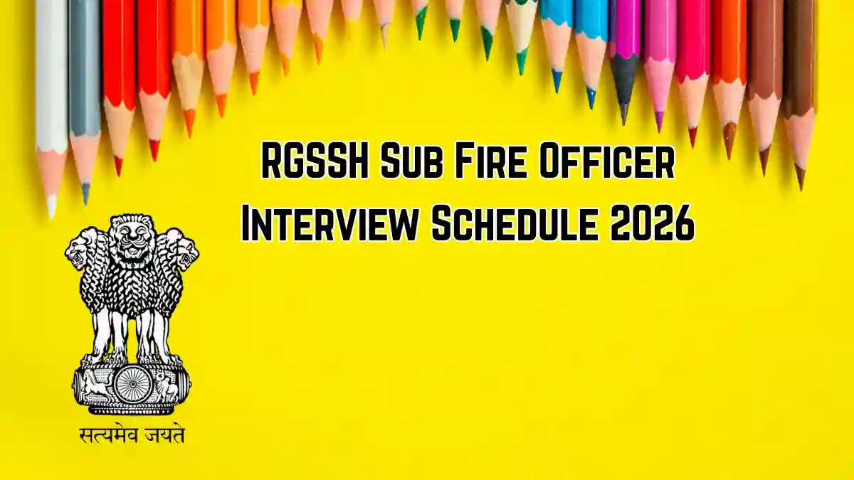 RGSSH Sub Fire Officer Interview Date 2026 - Schedule, Reporting Time and Venue