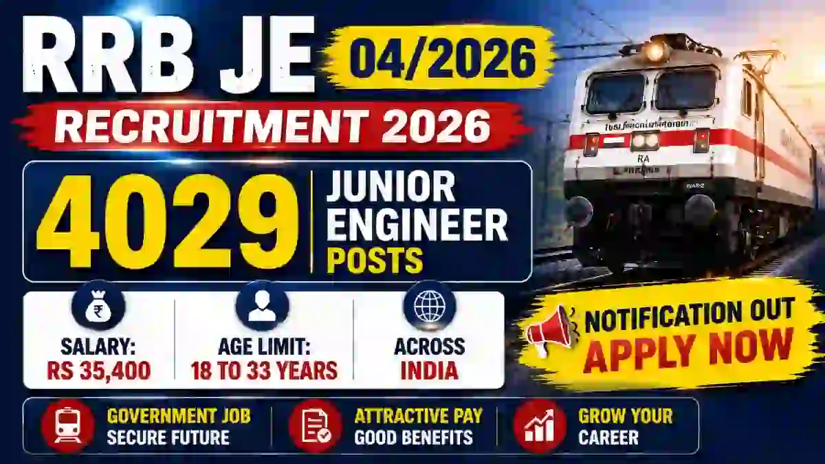 RRB JE 04/2026 Recruitment 2026 Notification Out - Apply Online for 4029 Junior Engineer Posts