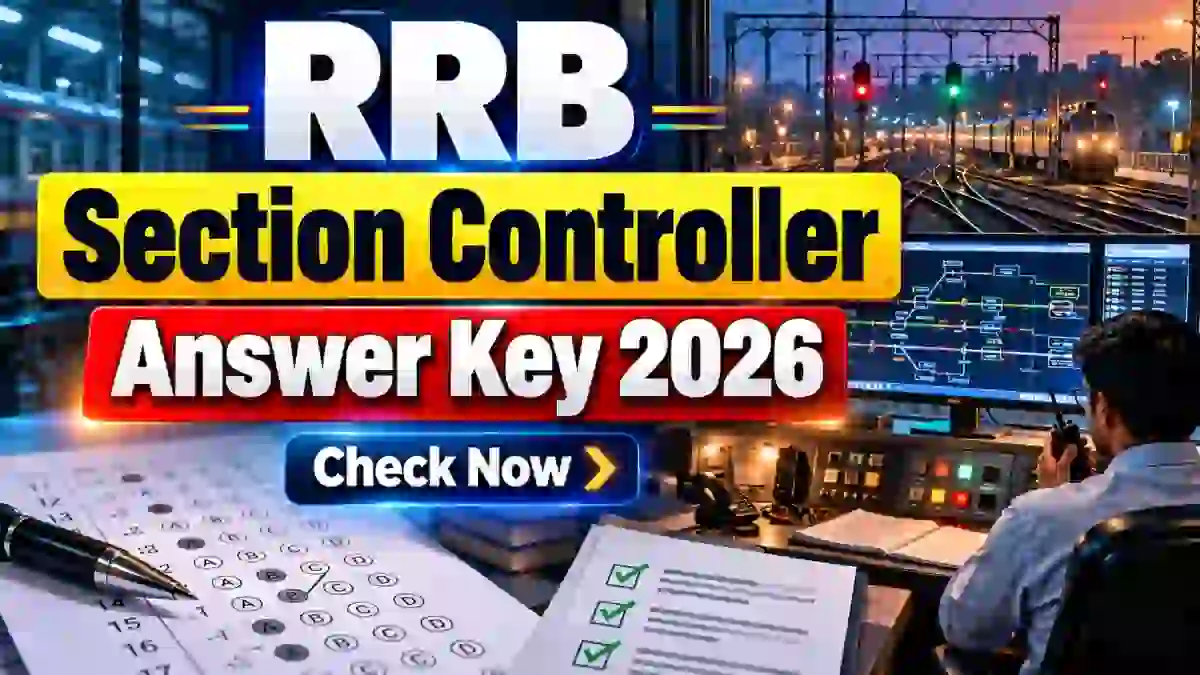 RRB Section Controller Answer Key 2026 - Check Response Sheet, Objection Fee and Last Date (CEN 03/2026)