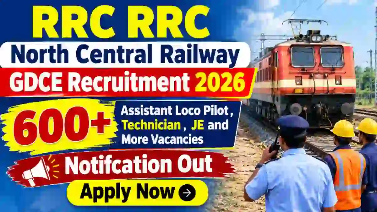 RRC North Central Railway GDCE Recruitment 2026 Notification Out - Apply Online for 656 JE, ALP, Clerk, Technicians and More Posts