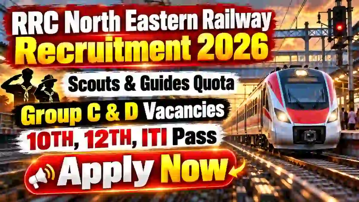 RRC North Eastern Railway Scouts & Guides Quota Recruitment 2026 - Apply Online for 11 Group C and Group D Posts RRC North Eastern Railway Scouts & Guides Quota Recruitment 2026 - Apply Online for 11 Group C and Group D Posts