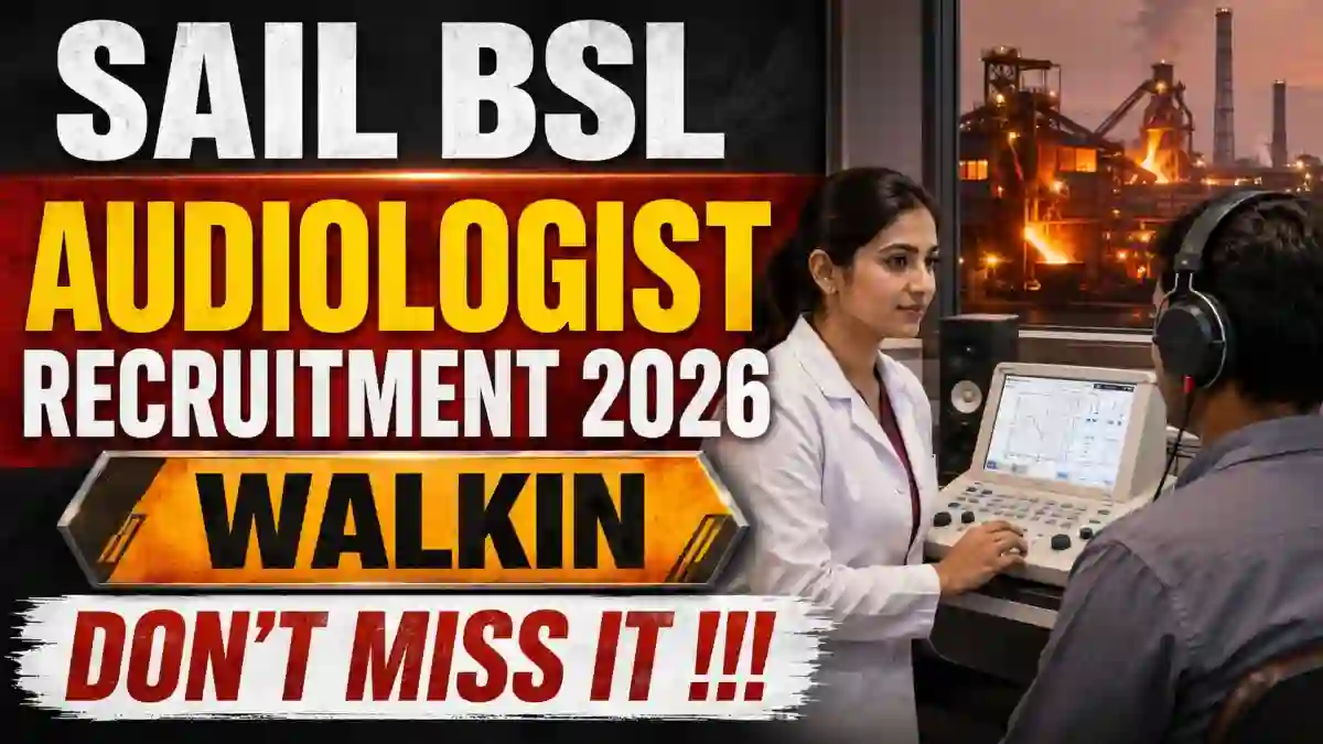 SAIL BSL Audiologist Recruitment 2026 - Walkin