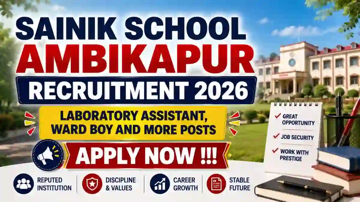 Sainik School Ambikapur Recruitment 2026 - Apply Offline for Laboratory Assistant, Ward Boy and More Posts Sainik School Ambikapur Recruitment 2026 - Apply Offline for Laboratory Assistant, Ward Boy and More Posts