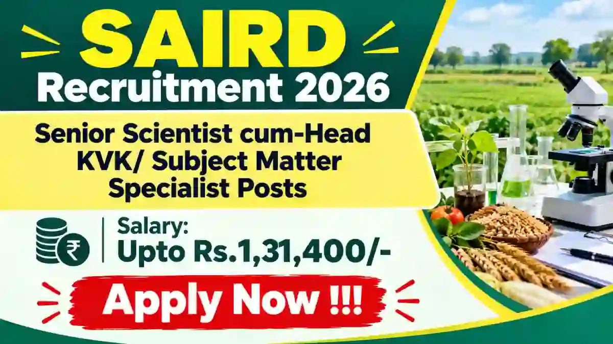 SAIRD Recruitment 2026 - Apply Offline for Senior Scientist cum-Head KVK/ Subject Matter Specialist Posts SAIRD Recruitment 2026 - Apply Offline for Senior Scientist cum-Head KVK/ Subject Matter Specialist Posts