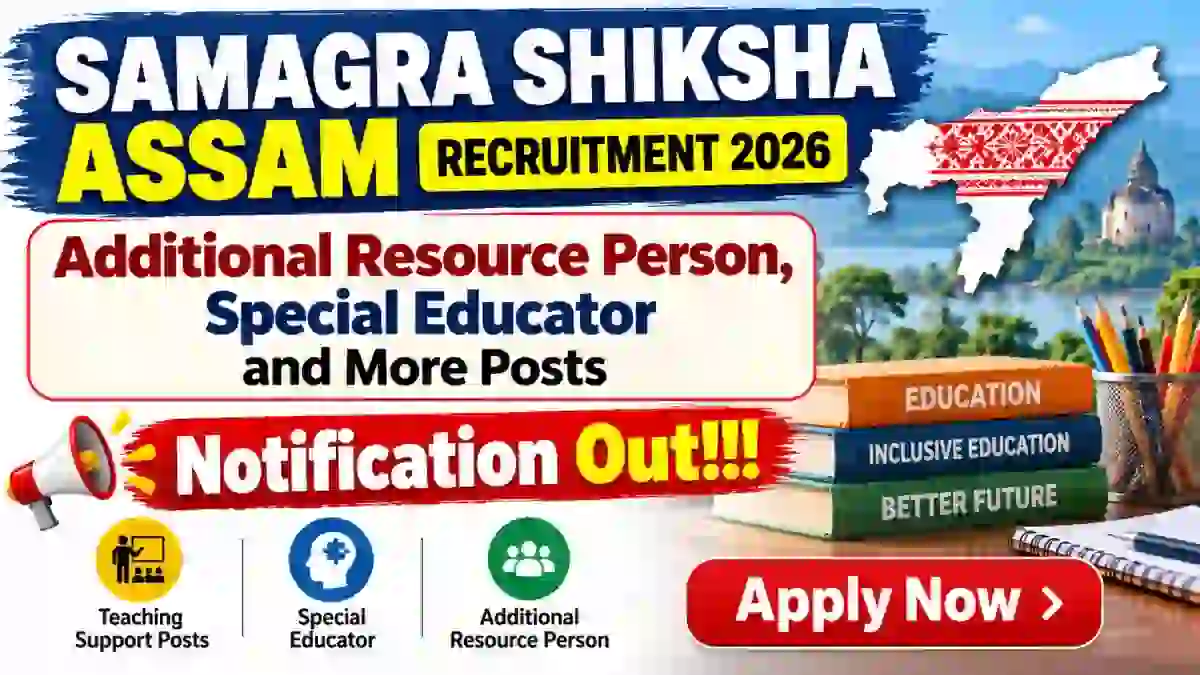Samagra Shiksha Assam Recruitment 2026 – Apply Online for 68 Additional Resource Person, Special Educator and More Posts Samagra Shiksha Assam Recruitment 2026 – Apply Online for 68 Additional Resource Person, Special Educator and More Posts