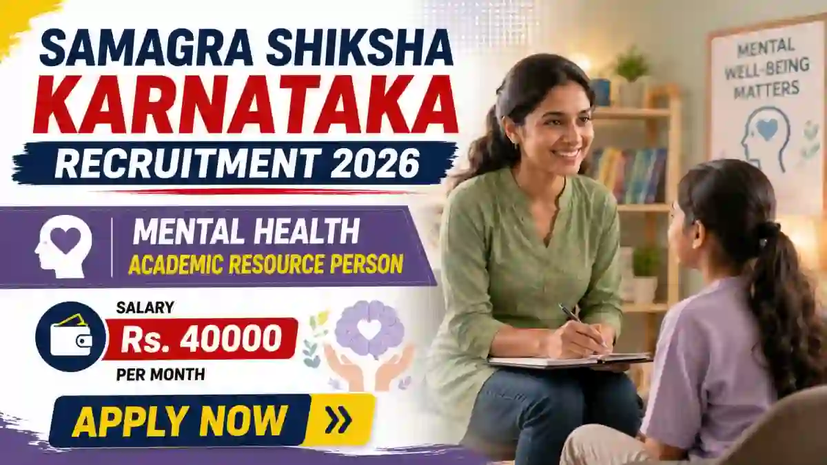 Samagra Shiksha Karnataka Mental Health Academic Resource Person Recruitment 2026 - Apply Online