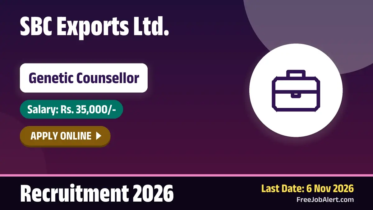 SBC Exports Ltd. Genetic Counsellor Recruitment 2026 – Apply Online