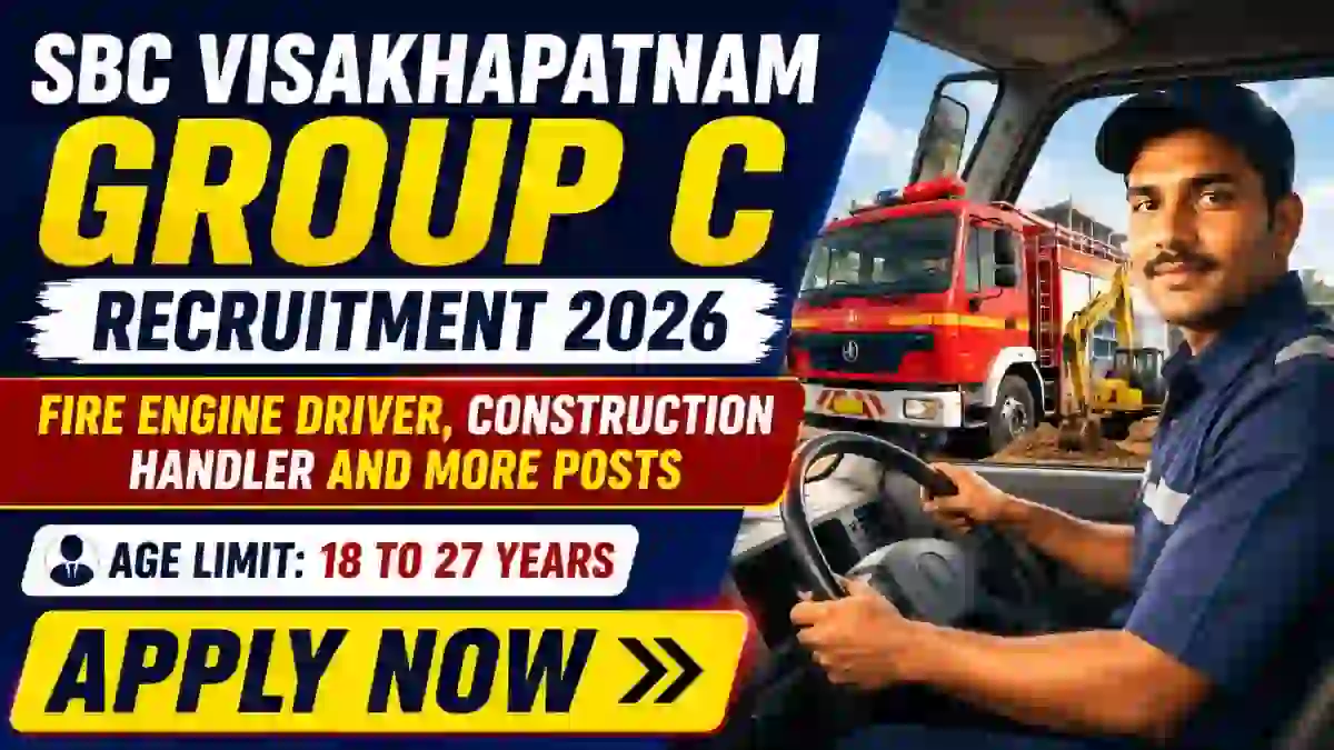 SBC Visakhapatnam Group C Recruitment 2026 - Apply Online for Fire Engine Driver, Construction Handler and More Posts