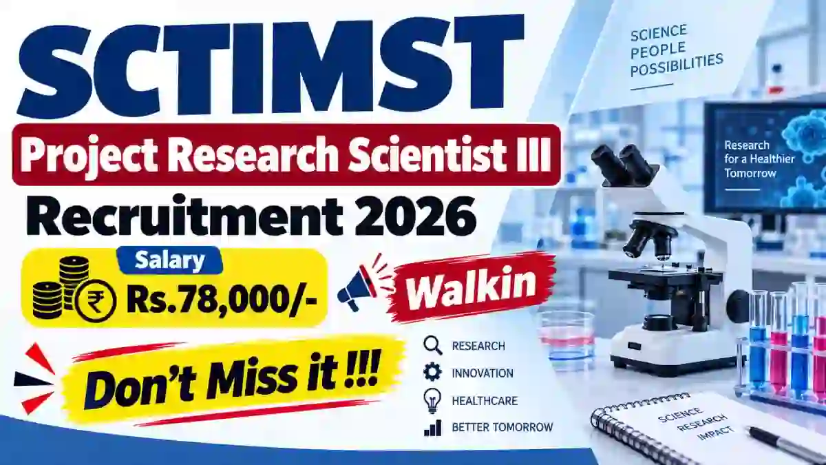 SCTIMST Project Research Scientist III Recruitment 2026 - Walkin SCTIMST Project Research Scientist III Recruitment 2026 - Walkin