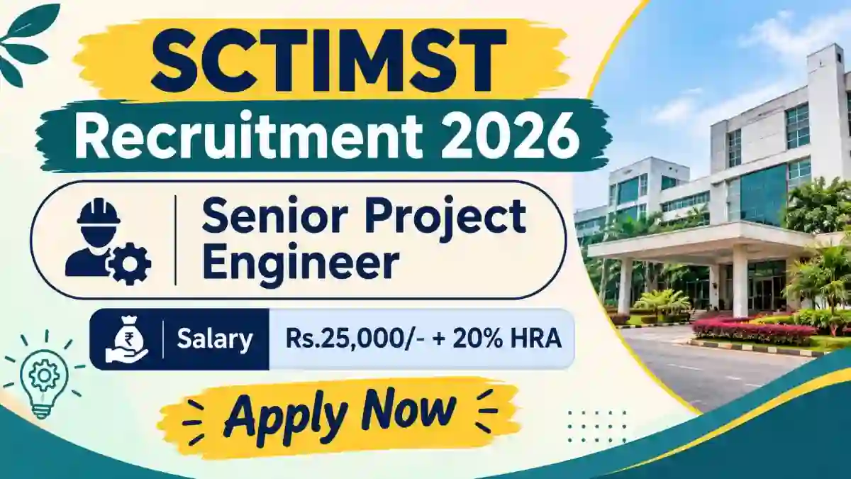 SCTIMST Senior Project Engineer Recruitment 2026 - Walkin