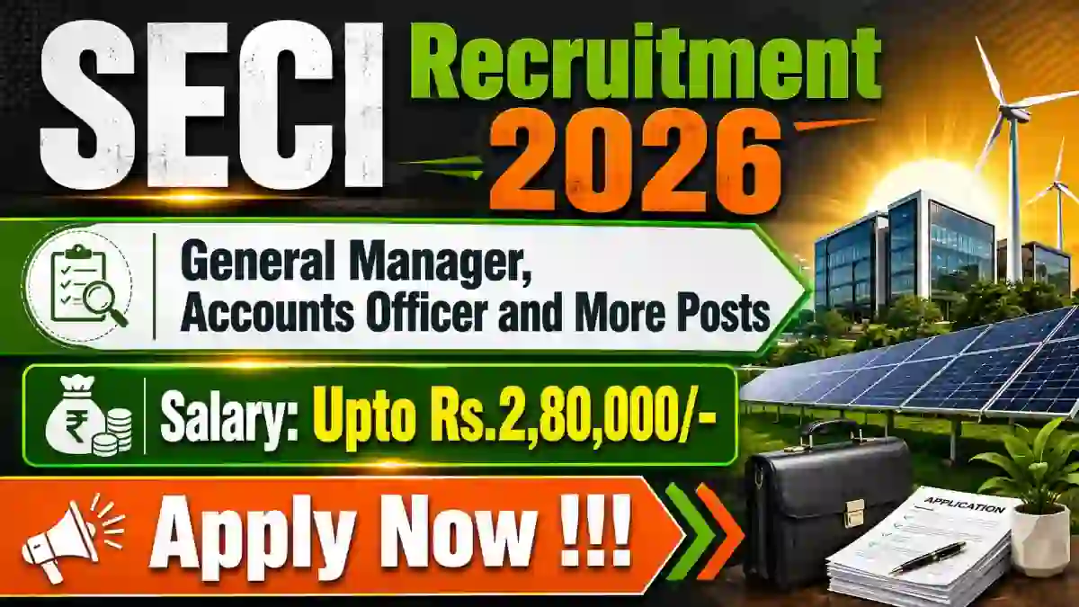 SECI Recruitment 2026 - Apply Online for 28 Engineer, Officer and More Posts SECI Recruitment 2026 - Apply Online for 28 Engineer, Officer and More Posts