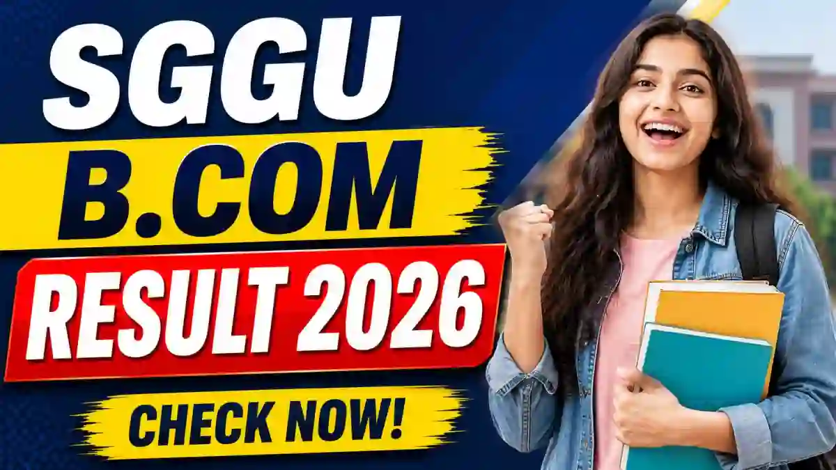 SGGU B.Com Repeater Result 2026 Out - Check 3rd & 4th Sem Result online @ sgguerp.in