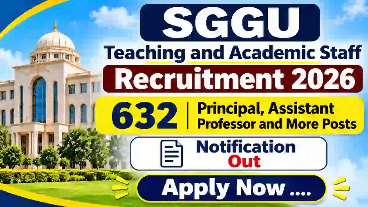 SGGU Teaching and Academic Staff Recruitment 2026 – Apply Online for 632 Principal, Assistant Professor and More Posts SGGU Teaching and Academic Staff Recruitment 2026 – Apply Online for 632 Principal, Assistant Professor and More Posts