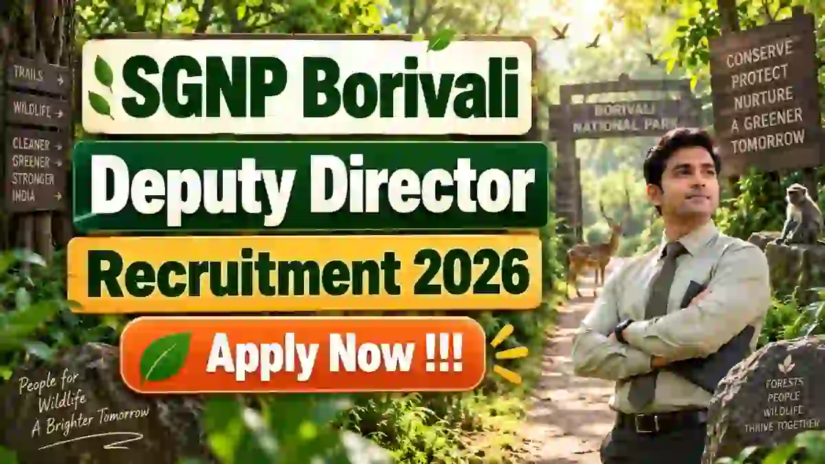 SGNP Borivali Deputy Director Recruitment 2026 - Apply Online