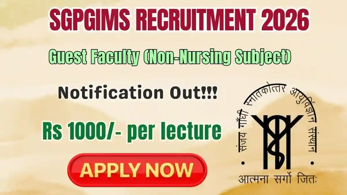 SGPGIMS Guest Faculty Recruitment 2026 - Apply Offline