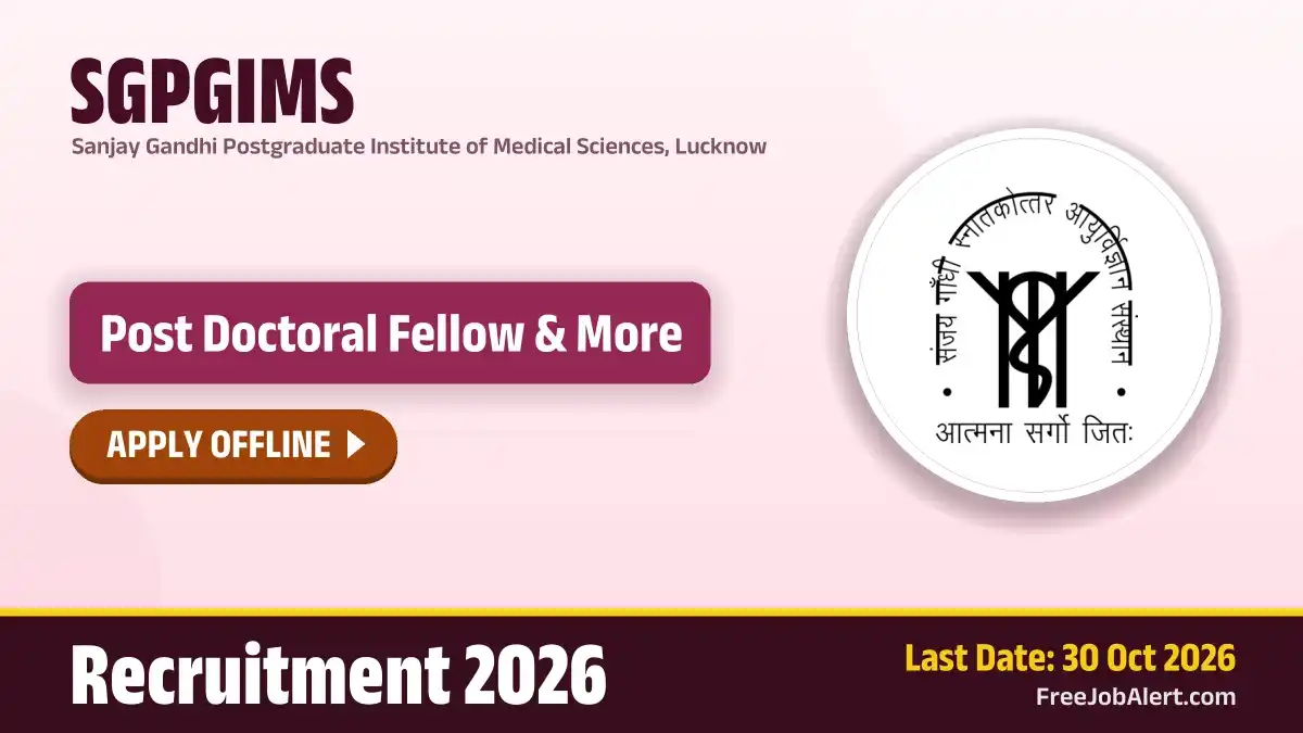 SGPGIMS Post Doctoral Fellow Recruitment 2026 – Walkin for 10 Posts