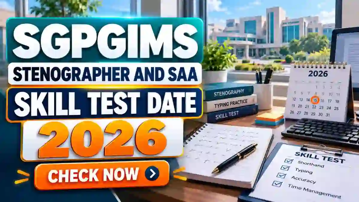 SGPGIMS Skill Test Date 2026 Out - Check Stenographer and SAA Schedule PDF