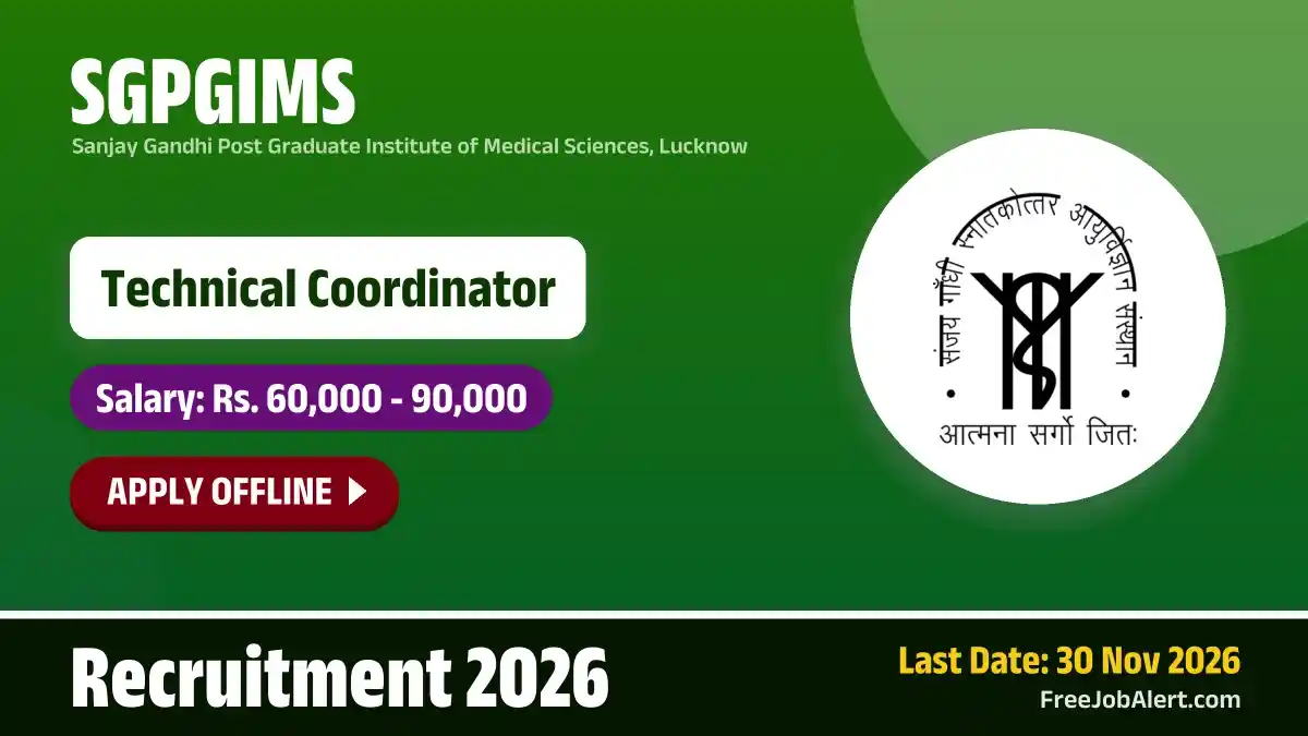 SGPGIMS Technical Coordinator Recruitment 2026 – Apply Offline