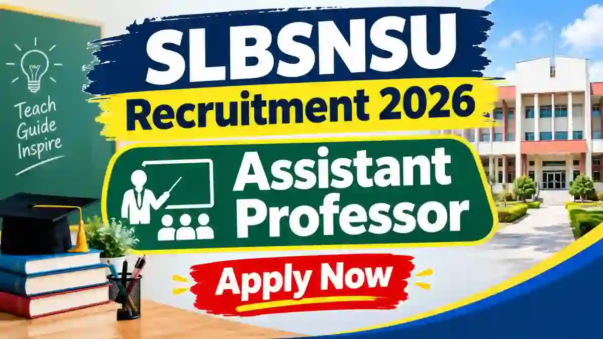 SLBSNSU Assistant Professor Recruitment 2026 - Walkin