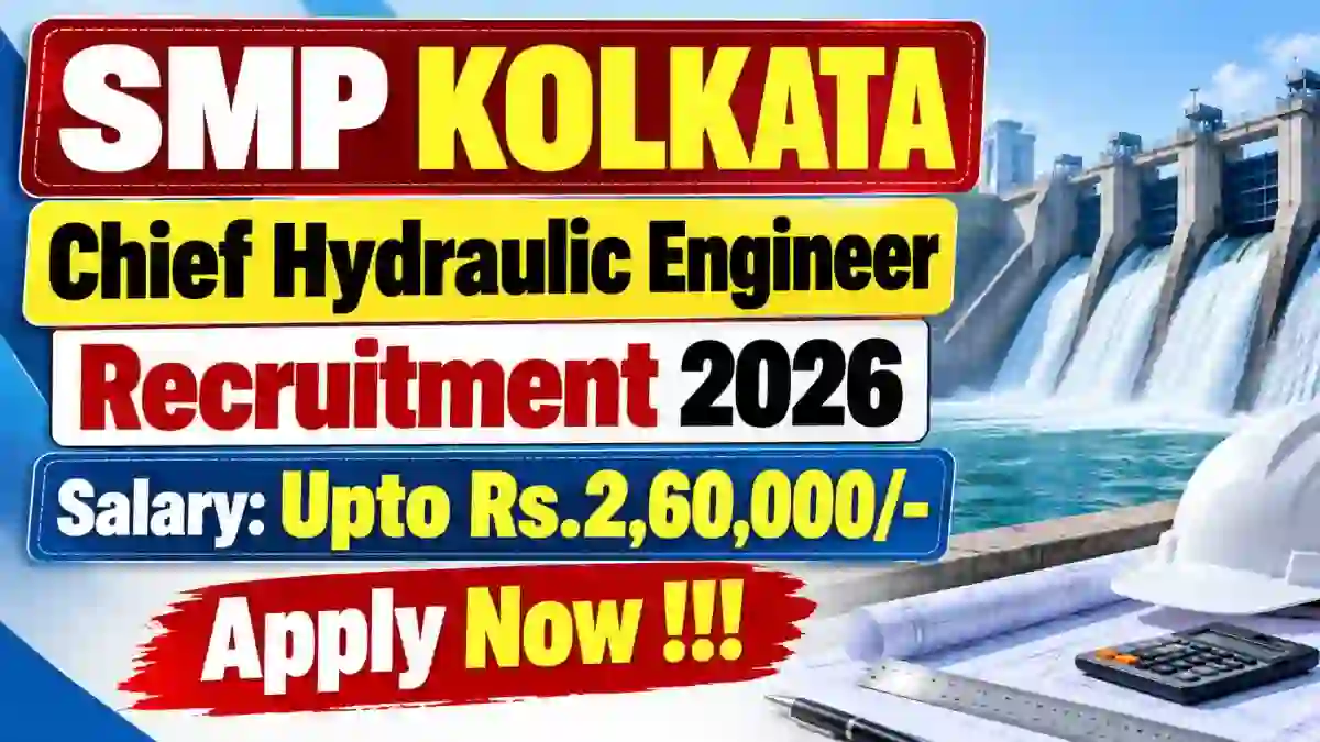 SMP Kolkata Chief Hydraulic Engineer Recruitment 2026 - Apply Online SMP Kolkata Chief Hydraulic Engineer Recruitment 2026 - Apply Online