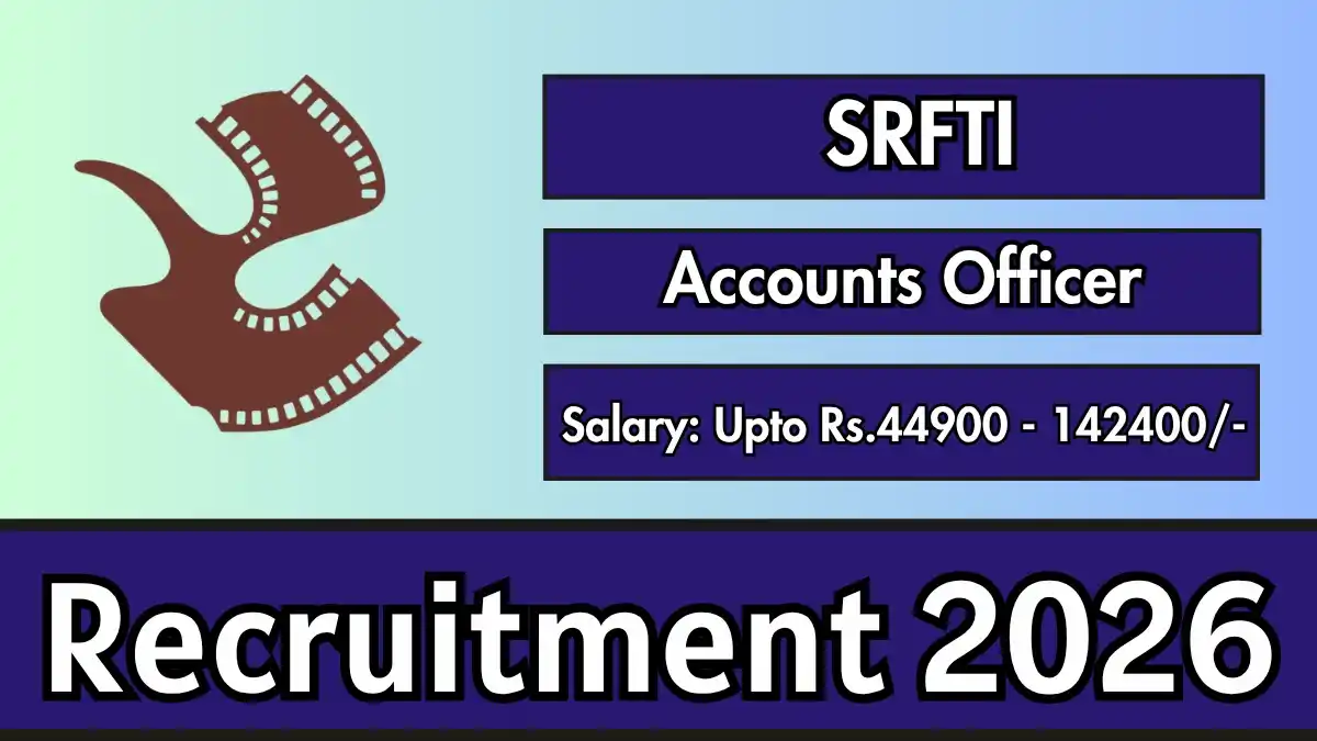SRFTI Accounts Officer Recruitment 2026 – Apply Online