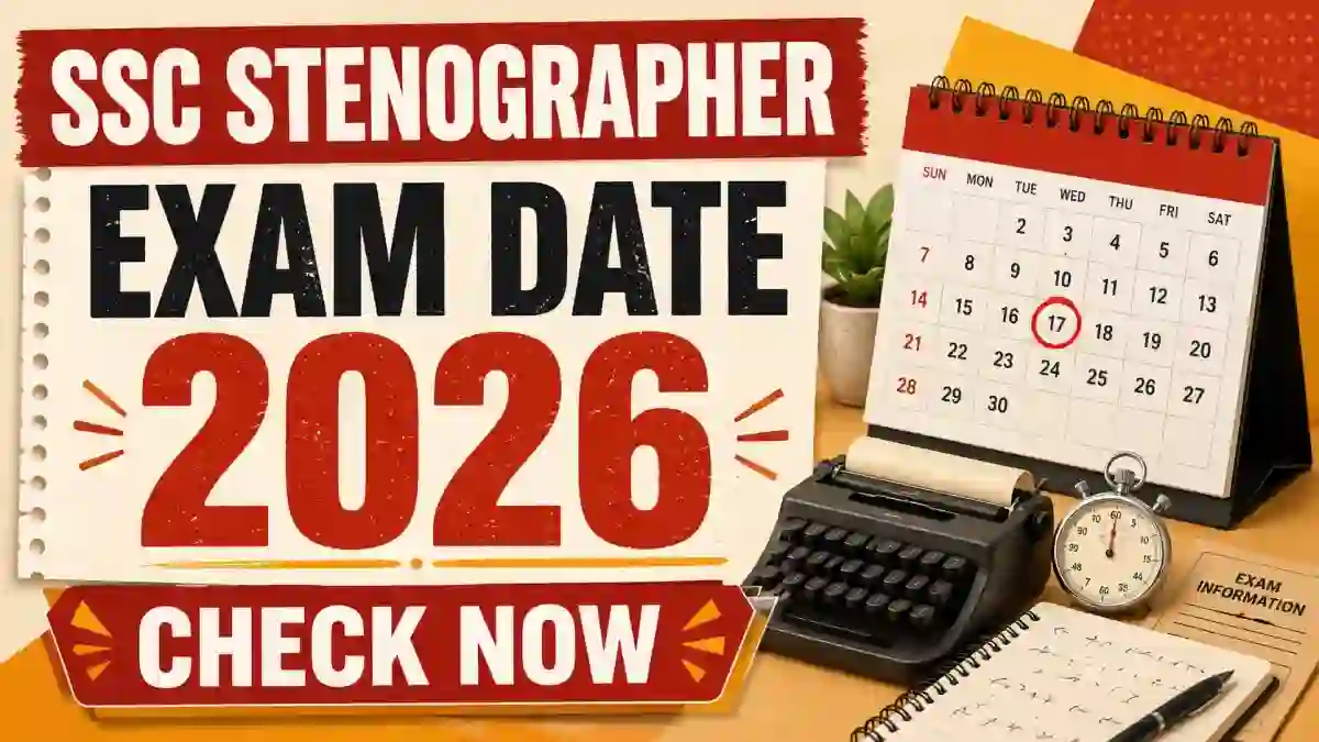 SSC Stenographer CBE Exam Date 2026 Out - Check Full Schedule PDF