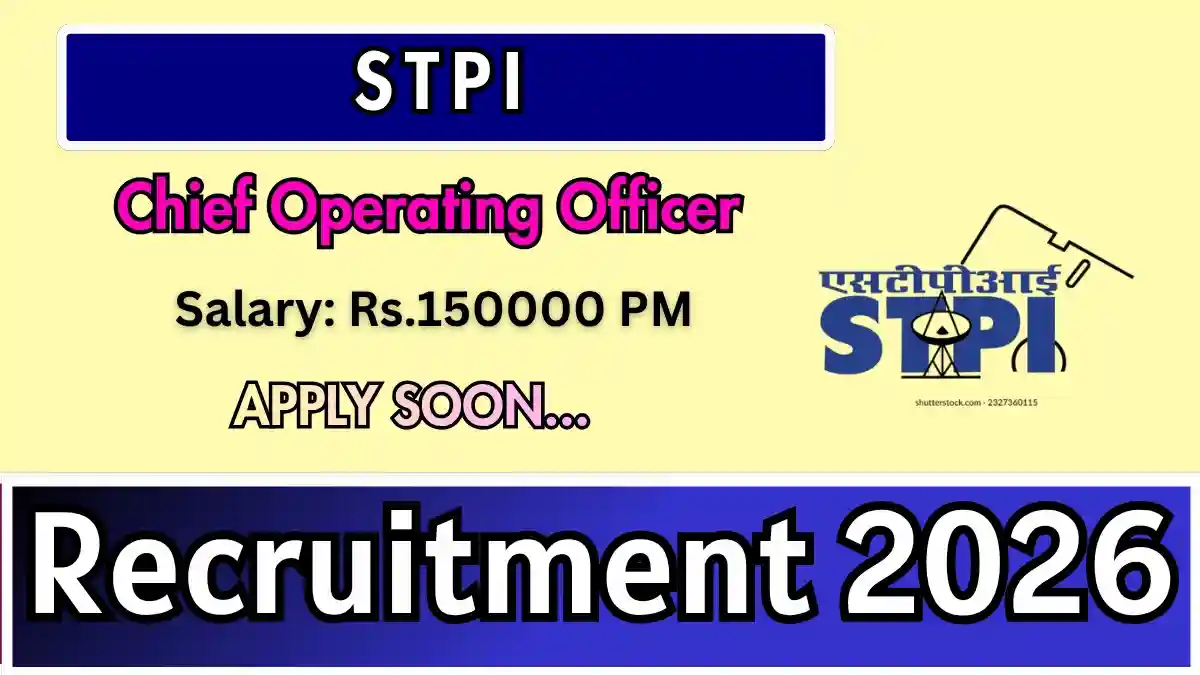 STPI Chief Operating Officer Recruitment 2026 - Apply Online