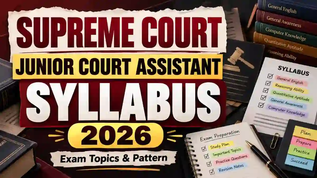 Supreme Court Junior Court Assistant Syllabus 2026 - Exam Pattern, Subject-Wise Topics and Marking Scheme