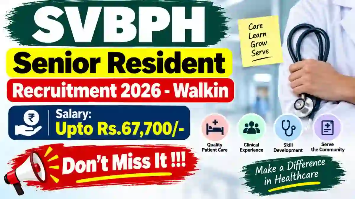 SVBPH Senior Resident Recruitment 2026 - Walkin SVBPH Senior Resident Recruitment 2026 - Walkin