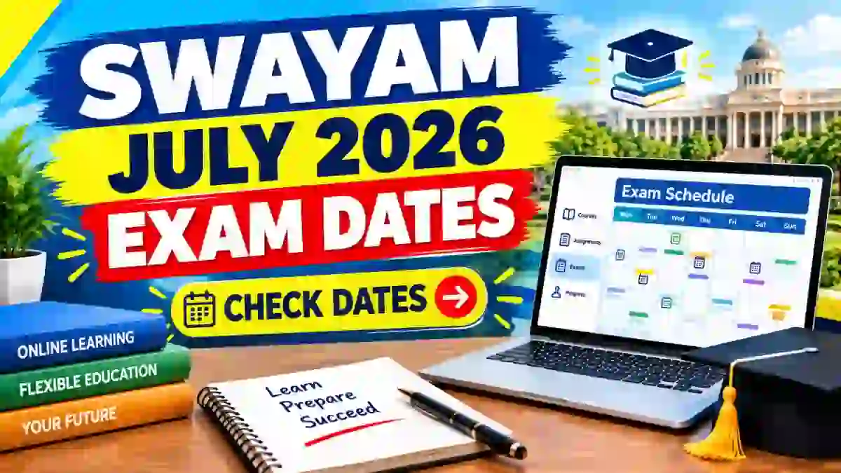 SWAYAM July 2026 Exam Date Announced - Check SWAYAM Schedule Online @ swayam.gov.in