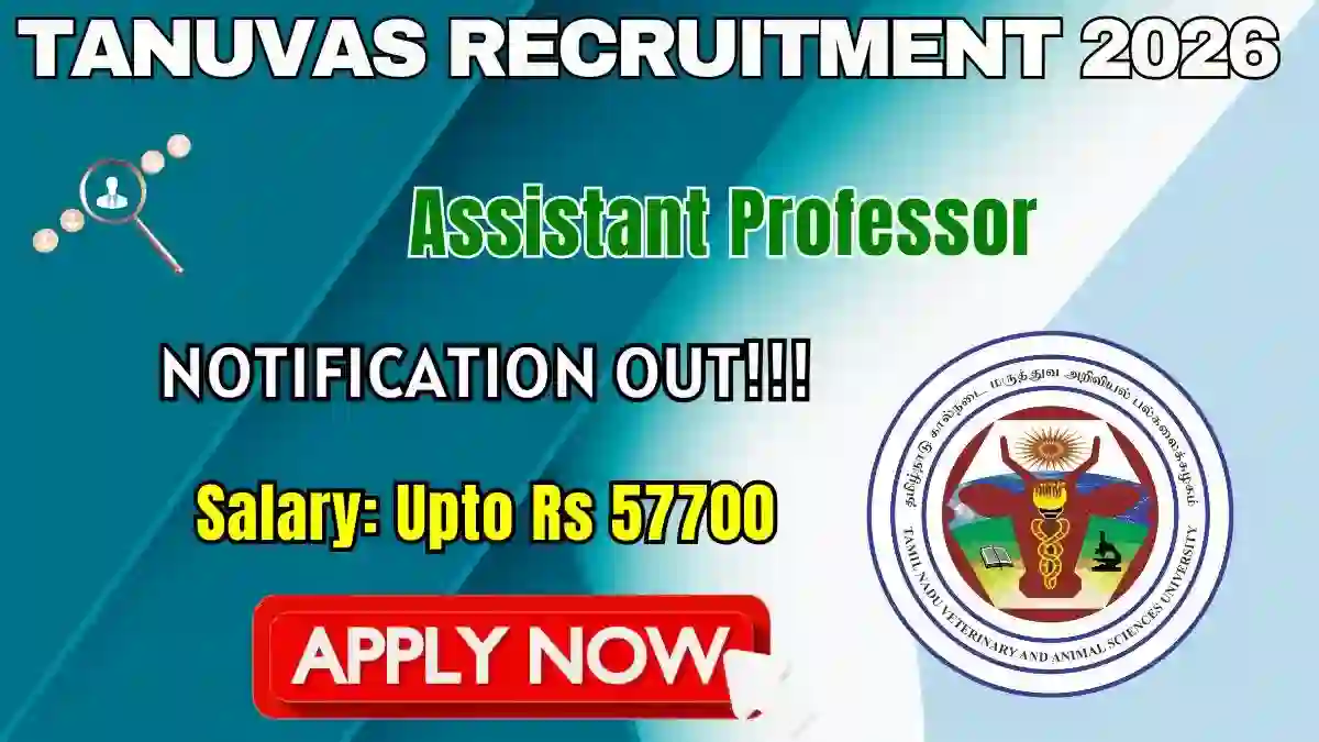 TANUVAS Assistant Professor Recruitment 2026 - Apply Online for 12 Posts TANUVAS Assistant Professor Recruitment 2026 - Apply Online for 12 Posts