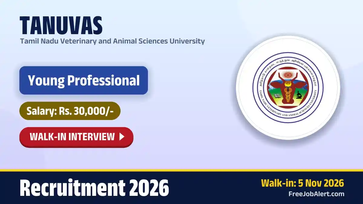 TANUVAS Young Professional Recruitment 2026 – Walkin TANUVAS Young Professional Recruitment 2026 – Walkin