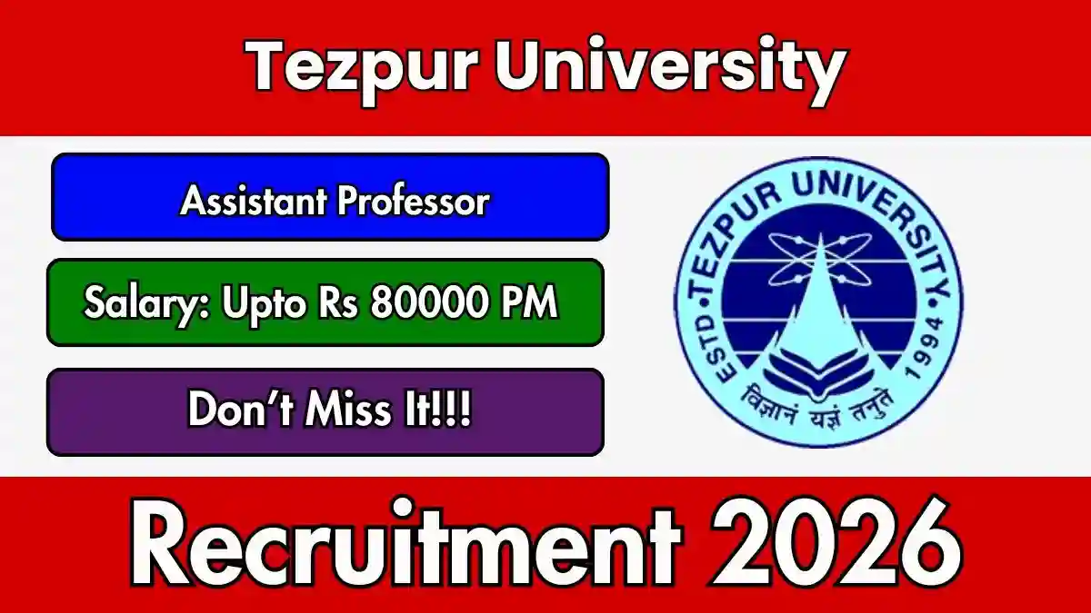 Tezpur University Assistant Professor Recruitment 2026 - Apply Online Tezpur University Assistant Professor Recruitment 2026 - Apply Online