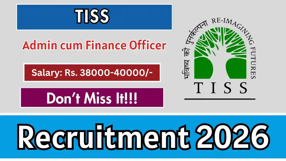 TISS Admin cum Finance Officer Recruitment 2026 – Apply Online TISS Admin cum Finance Officer Recruitment 2026 – Apply Online