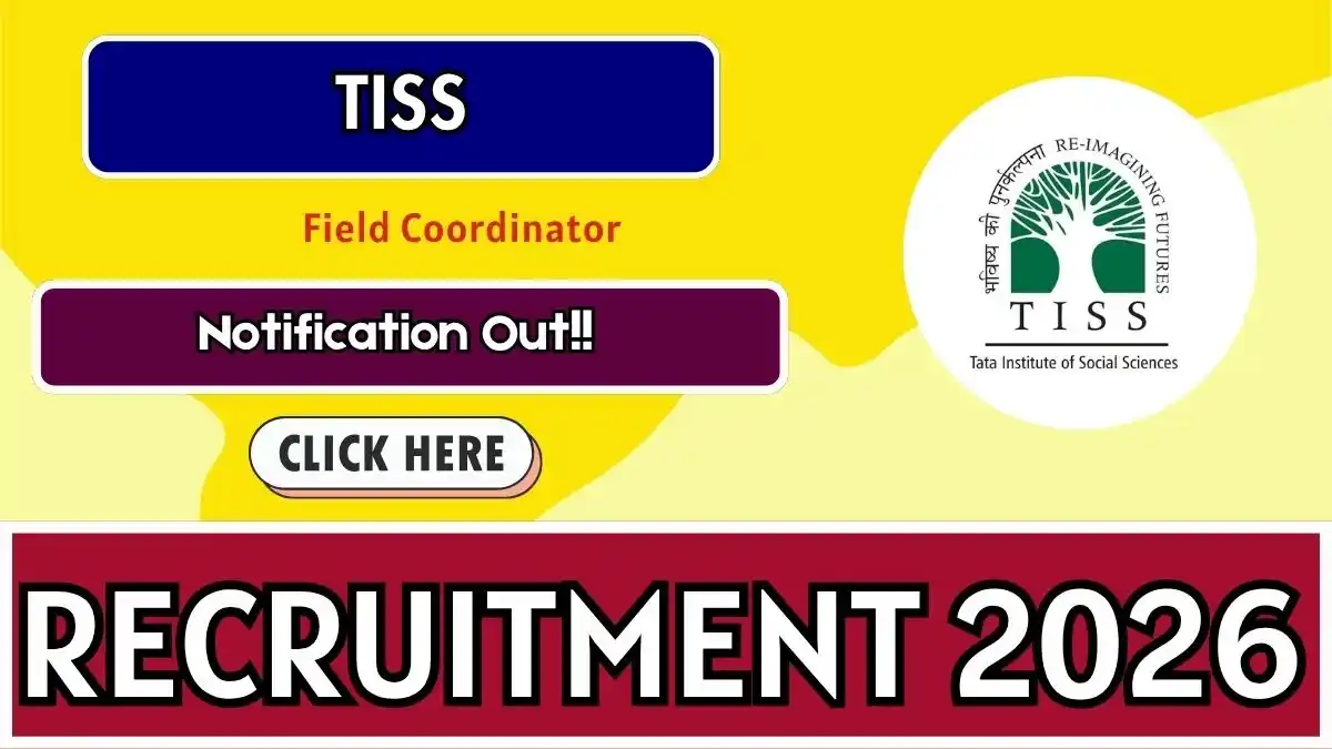 TISS Field Coordinator Recruitment 2026 - Apply Online TISS Field Coordinator Recruitment 2026 - Apply Online