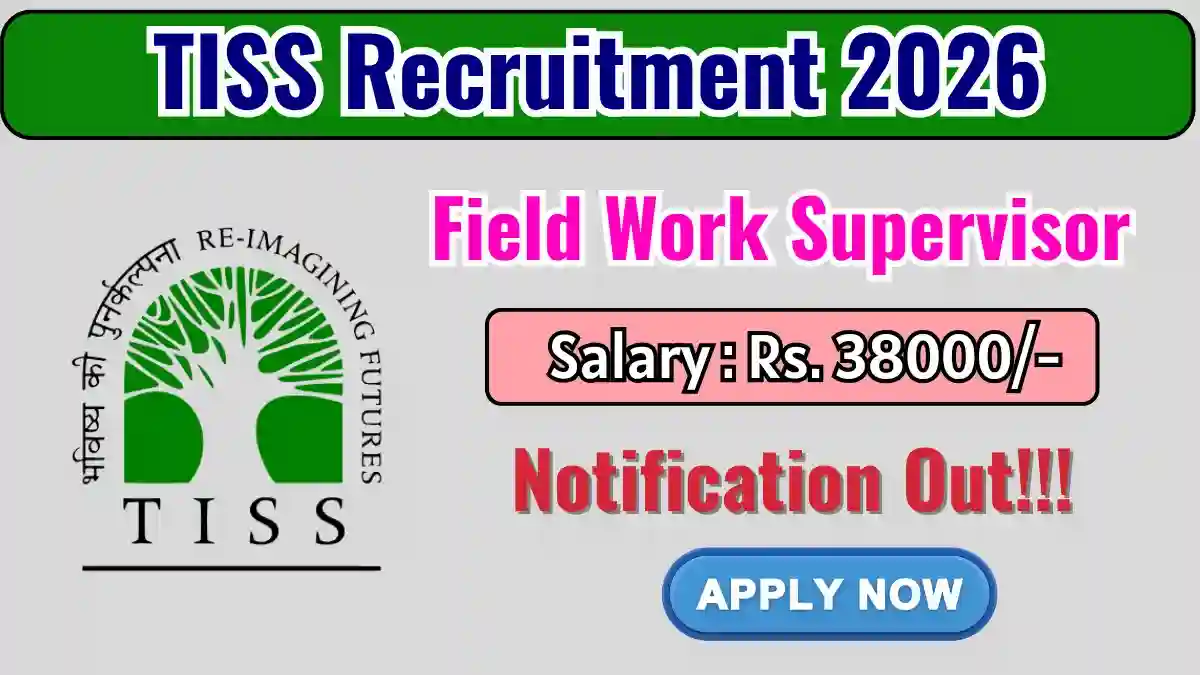TISS Field Work Supervisor Recruitment 2026 - Apply Online