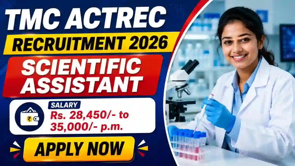 TMC ACTREC Scientific Assistant Recruitment 2026 - Walkin