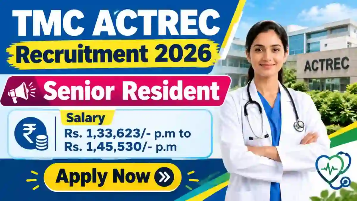 TMC ACTREC Senior Resident Recruitment 2026 - Apply Online TMC ACTREC Senior Resident Recruitment 2026 - Apply Online