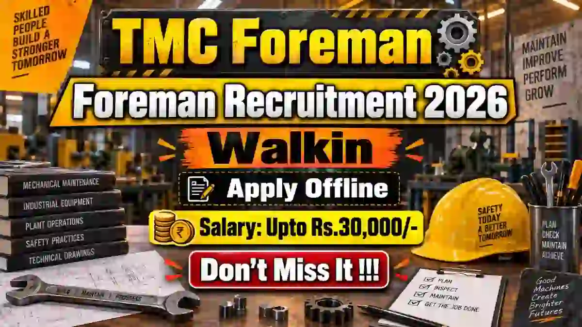 TMC Foreman Recruitment 2026 - Walkin