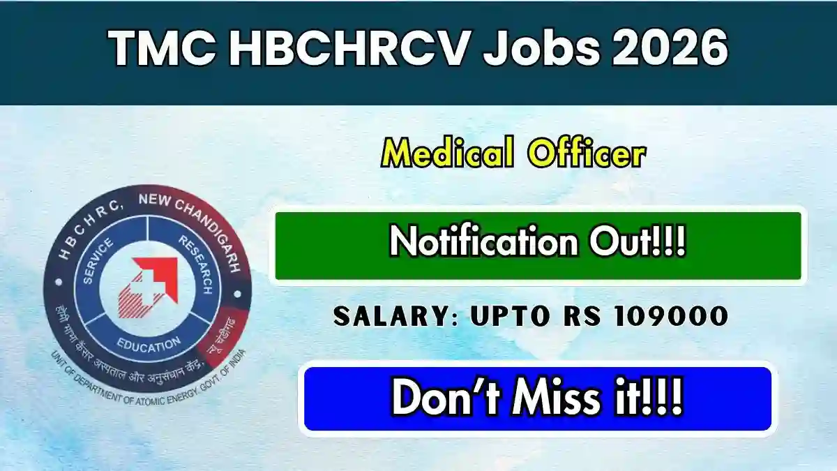 TMC HBCHRCV Medical Officer Recruitment 2026 - Walkin