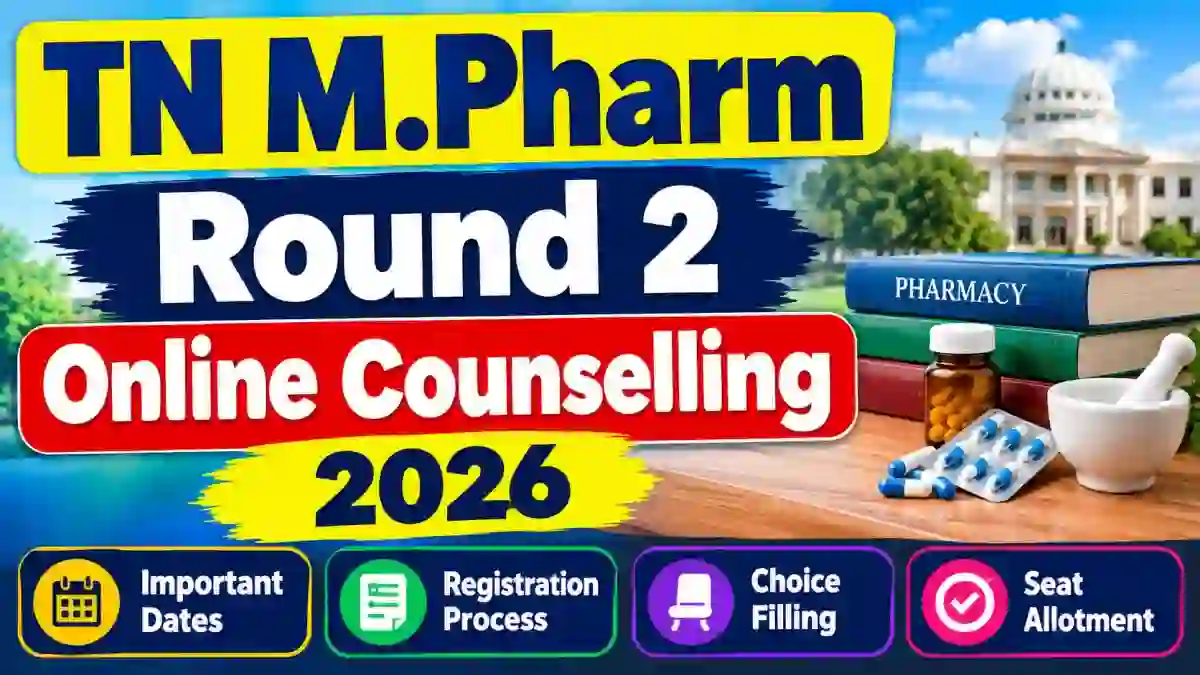TN M.Pharm Round 2 Counselling 2026 - Check the Online Counselling Link at tnmedicalselection.net