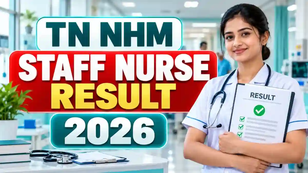TN NHM Staff Nurse Result 2026 Out - Check District-wise Result PDF for 4,724 Posts