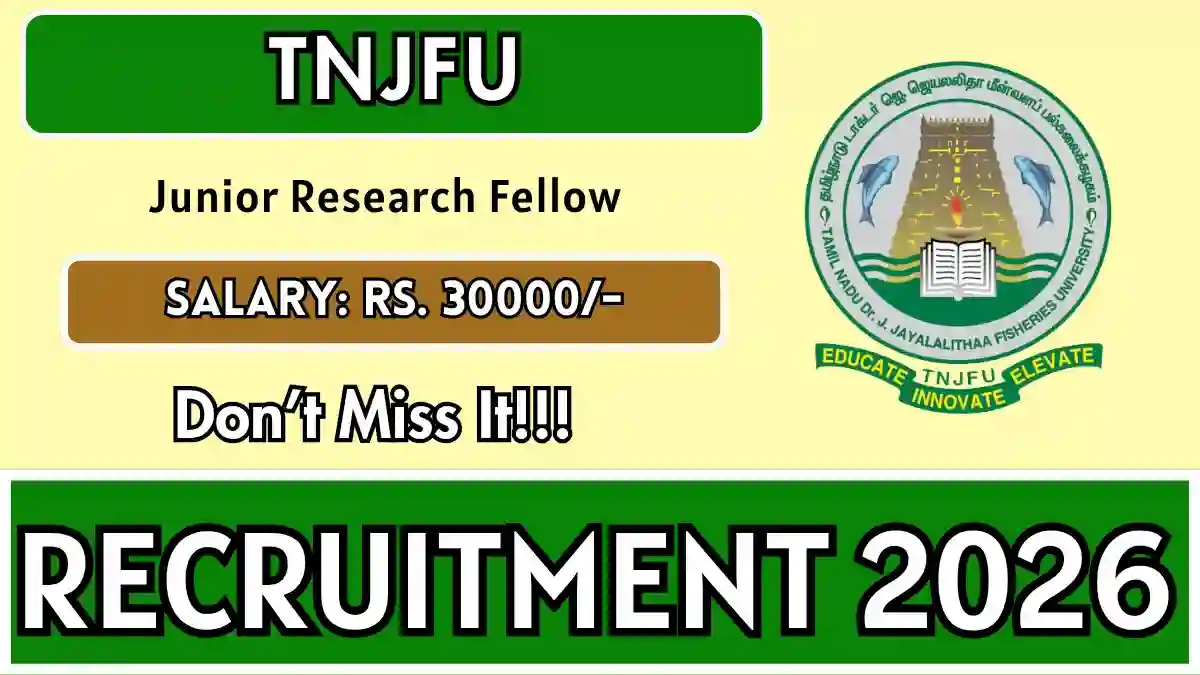 TNJFU Junior Research Fellow Recruitment 2026 – Apply Online TNJFU Junior Research Fellow Recruitment 2026 – Apply Online