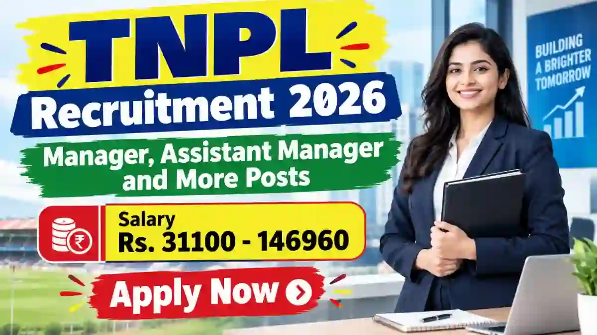 TNPL Recruitment 2026 - Apply Offline for Manager, Assistant Manager and More Posts